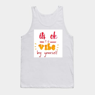 Vibe by yourself Tank Top